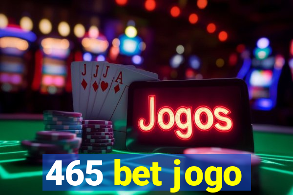 465 bet jogo